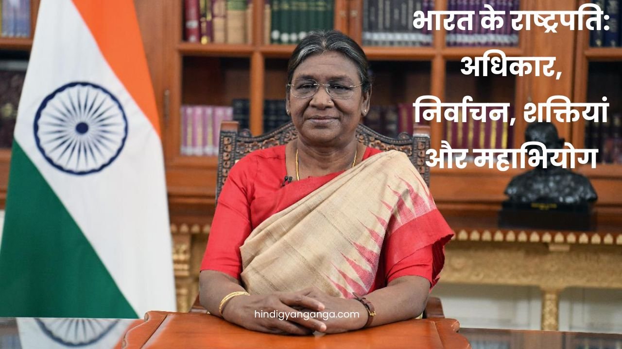 President of India: Rights, Election, Powers and Impeachment